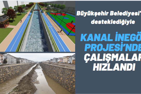 Kanal İnegöl Projesinde çalişmalar hizlandi
