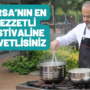 Bursa’nın en lezzetli festivaline davetlisiniz