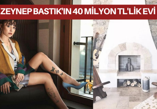 Zeynep Bastikin 40 milyon TLlik evi
