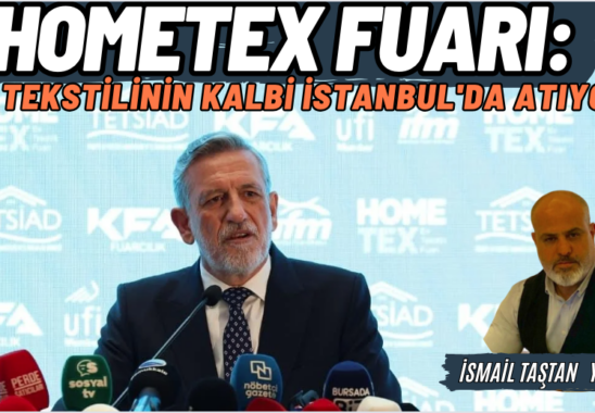 HOMETEX Fuari Ev Tekstilinin Kalbi Istanbulda Atiyor ismail tastan yazdi